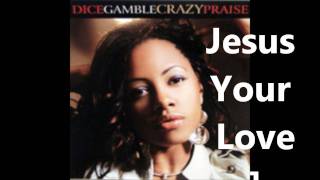 Dice Gamble - Jesus Your Love - Song (Crazy Praise 2007)