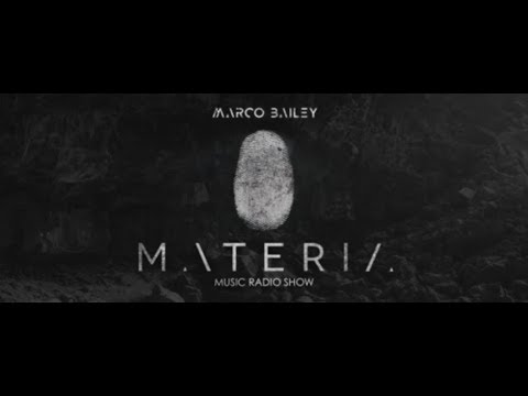 Materia Music Radio Show 028 (with Marco Bailey) 05.04.2018