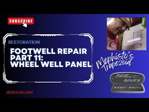 Footwell Repair Part 11: Wheel Well Panel (Post #658) 6/19/2024