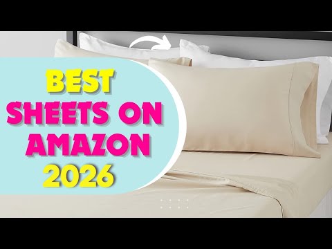 9 Best Sheets on Amazon In 2026