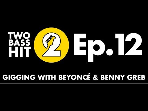 Gigging With Beyoncé And Benny Greb - Two Bass Hit Episode 12