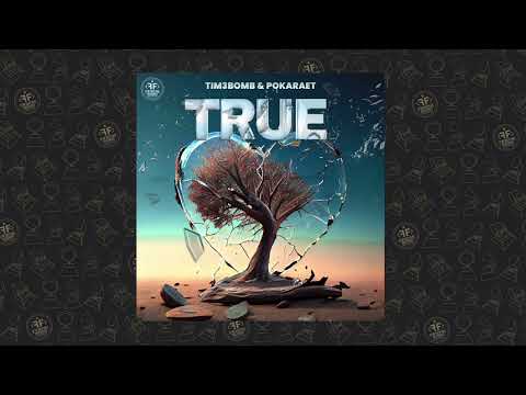 Tim3bomb, Pokaraet - True