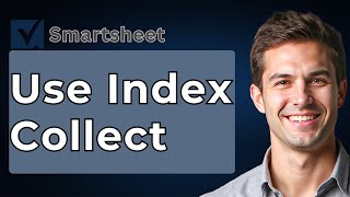 How To Use INDEX COLLECT In Smartsheet 📊 [2026 Guide]
