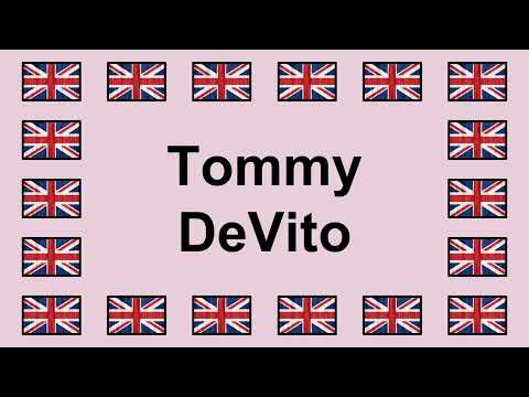 Pronounce TOMMY DEVITO in English 🇬🇧