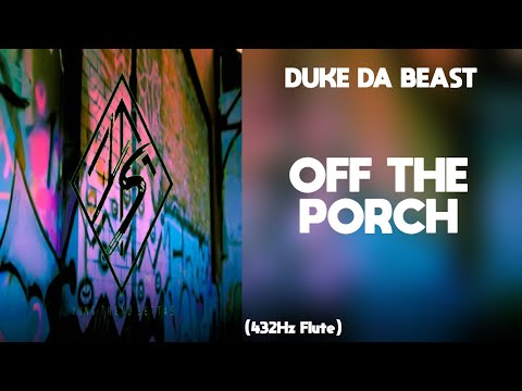 Duke Da Beast - Off The Porch (432Hz)