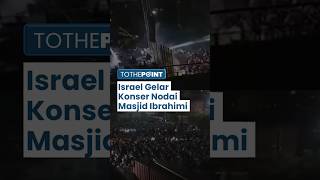Ratusan Pemukim Israel Gelar Konser Musik dan Tarian di Masjid Ibrahimi: Azan Dilarang 8 Hari Penuh