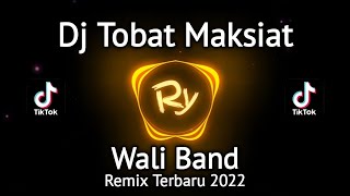 Download lagu DJ TOBAT MAKSIAT (WALI BAND) - REMIX TERBARU 2022 mp3