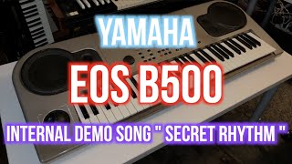 Video thumbnail for YAMAHA "EOS B500"：Internal Demo Song " SECRET RHYTHM " by ita-shin / 板倉真一