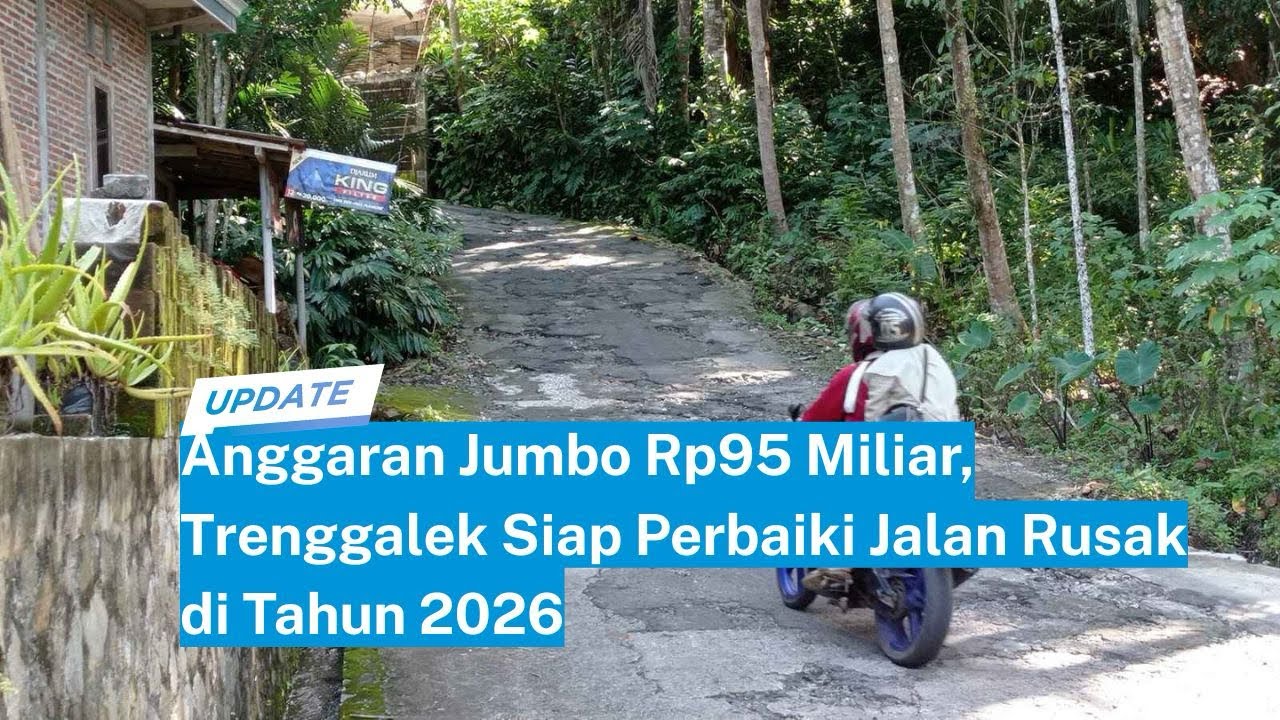 Anggaran Jumbo Rp95 Miliar, Trenggalek Siap Perbaiki Jalan Rusak di Tahun 2026