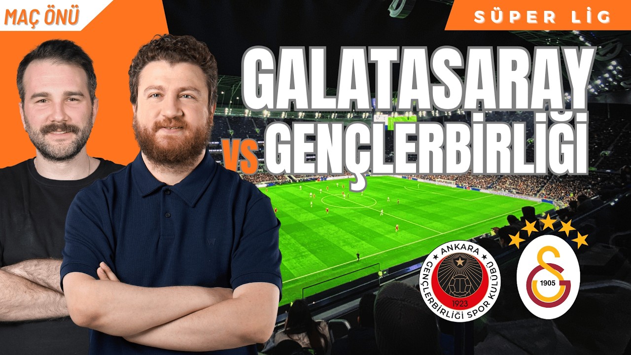 Galatasaray vs Gençlerbirliği! | Maç Önü