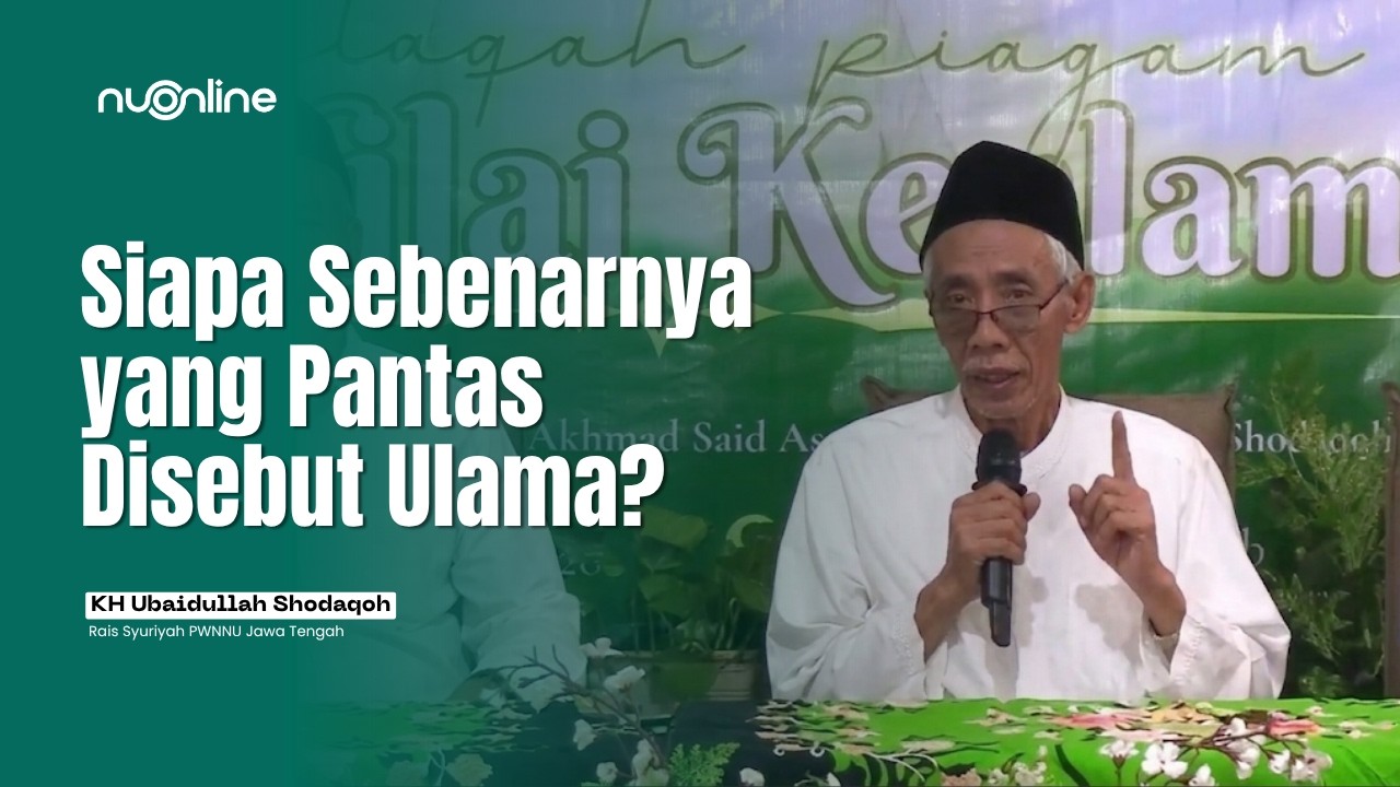 Mengurai Makna Kiai dan Tanggung Jawab Sosial Ulama dalam Jam'iyah NU