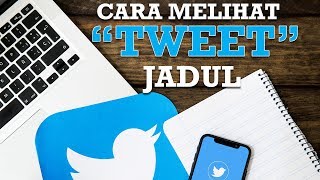 Tips - Cara Mudah Melihat Tweet Jadul di Twitter Pakai Kode Rahasia