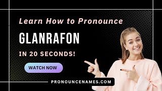 How to pronounce Glanrafon