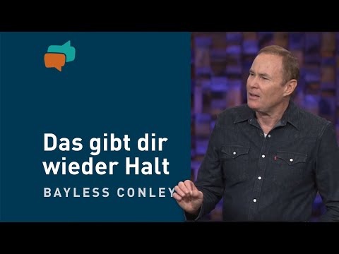 Im Vertrauen auf Gott leben – Bayless Conley