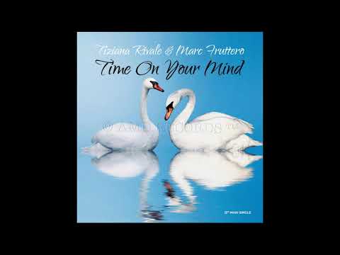 Tiziana Rivale & Marc Fruttero; “TIME ON YOUR MIND” Italo New Generation Remix