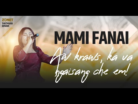 MAMI FANAI - AW KRAWS KA VA NGAISANG CHE EM