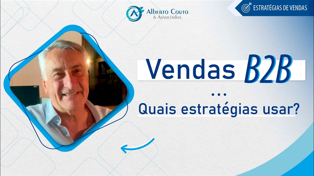 Estratégias Para Vendas B2B - Alberto Couto