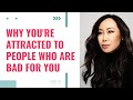 Why you're attracted to people who are bad for you