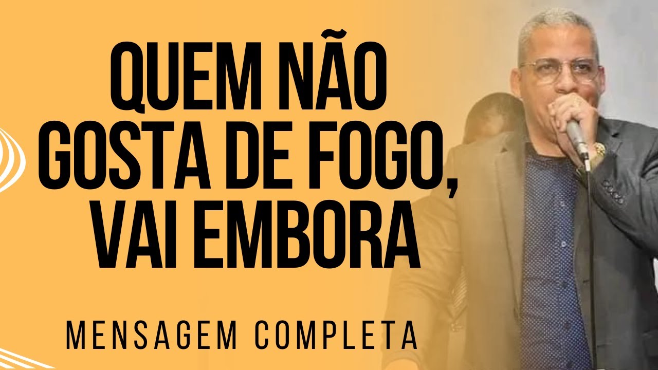 Pr Junior Trovão - QUEM NÃO GOSTA DE FOGO, VAI EMBORA