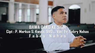 Download lagu Bawa Daku ke Sion II Cipt : P. Markus S. Kwuta, SVD II Voc : Fr. Febry Nahas mp3 Download lagu Bawa Daku ke Sion II Cipt : P. Markus S. Kwuta, SVD II Voc : Fr. Febry Nahas mp3