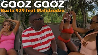 Busta 929 - Gqoz Gqoz Feat Mafidzodzo | Official Music Video | Amapiano