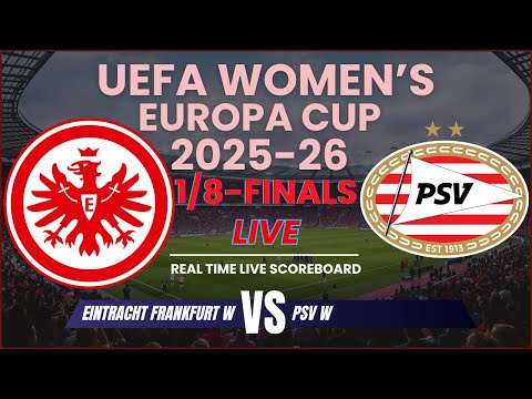 Eintracht Frankfurt vs PSV Live Scores | 2025-26 UEFA Women’s Europa Cup 1/8-Finals