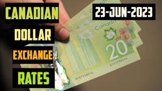 CANADIAN DOLLAR EXCHANGE RATES TODAY 23 June 2023