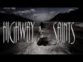 Highway Saints - Build Me Up (Tear Me Down) 