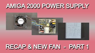Commodore Amiga 2000 Power Supply - Recap and New Fan - Part 1