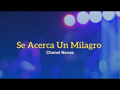 Chanel Novas | Se Acerca Un Milagro En VIVO ( M E S C )
