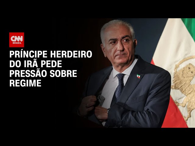 Irã: Príncipe herdeiro pede pressão sobre regime iraniano | CNN PRIME TIME