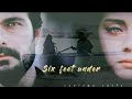 Six feet under ft Yaman ve Seher  [ English  Subtitles ]  ( Emanet )