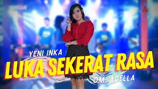 Download lagu Yeni Inka ft Adella Luka Sekerat Rasa ft Cak Fendi... mp3
