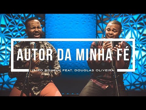 Autor da Minha Fé - Jairo Bonfim feat. Douglas Oliveira #TamuJuntoPraAdorar