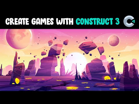 Introduction to Construct 3 - Make Games Easily!