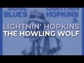 Lightnin' Hopkins - The Howling Wolf (Official Audio)