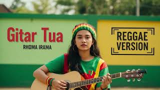 Download lagu Rhoma Irama - GITAR TUA | Cover Reggae Version mp3