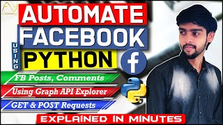 Automate Facebook using python | Graph API & Requests | Post on FB Pages | Explained in Minutes