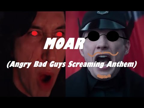 MOAR (Angry Bad Guys Screaming Anthem)