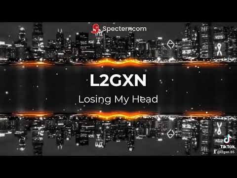 L2GXN - Losing My Head