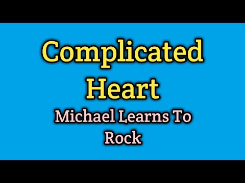 Complicated Heart - Michael Learns To Rock (Lyrics Video)