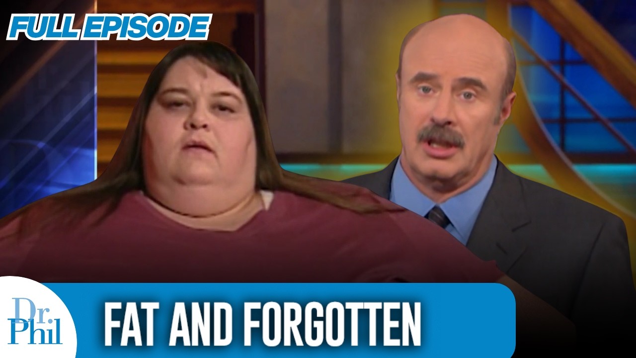 Fat and Forgotten | FULL EPISODE | Dr. Phil