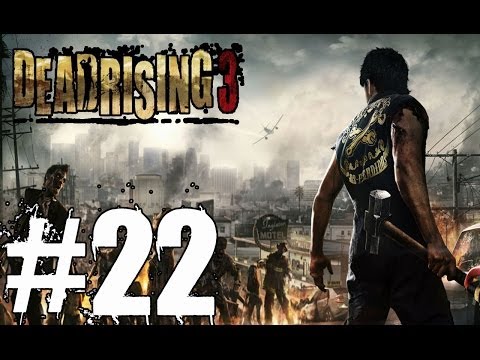 Dead Rising 3 Walkthrough Part 22 No Commentary Xbox One Gameplay Lets Play Review