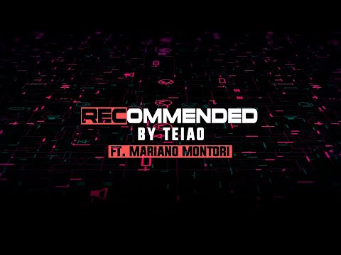 RECOMMENDED 002 - TEIAO Feat Mariano Montori