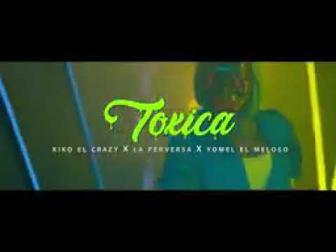 toxica la perversa × yomel el meloso × kiko crazy
