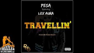 Pesa ft. Lex Aura - Travellin' [Hosted By DJ ASAP x DJ Gio] [Thizzler.com]