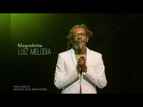 Magrelinha · Luiz Melodia [HQ]