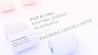 Editing During Playback in Final Cut Pro X