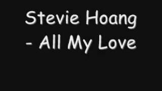 Stevie Hoang - All My Love w/ dl