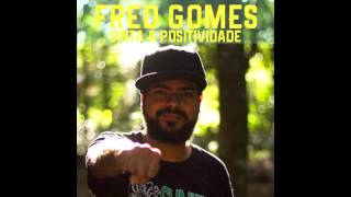 Fred Gomes - Sinta a Positividade # Prod. Fábrica de Riddim.